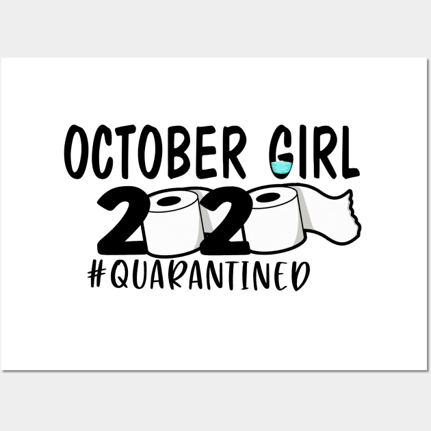 Funny October Girl Quarantined 2020 Gift Lover Wall Art by ThuyNga